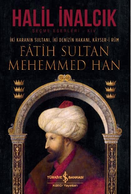 Fâtih Sultan Mehemmed Han.  Iki Karanin Sultani, Iki Denizin Hakani, Kayser-i Rum