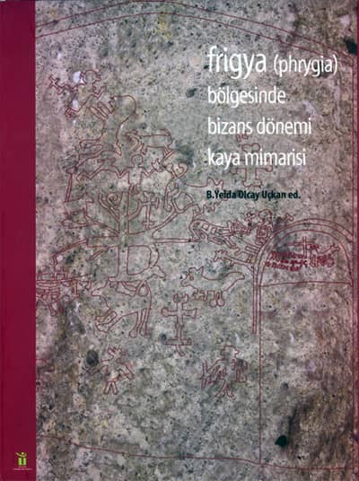 Frigya (Phrygia) Bolgesinde Bizans Donemi Kaya Mimarisi