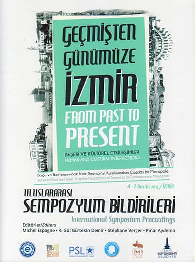 İzmir From Past to Present. Human and Cultural Interactions. International Symposium Proceedings