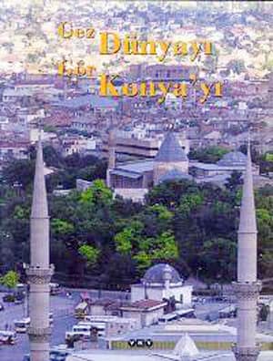 Gez Dunyayi Gor Konyayi