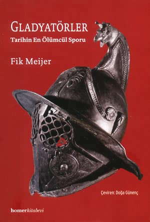 Gladyatorler. Tarihin En Olumcul Sporu