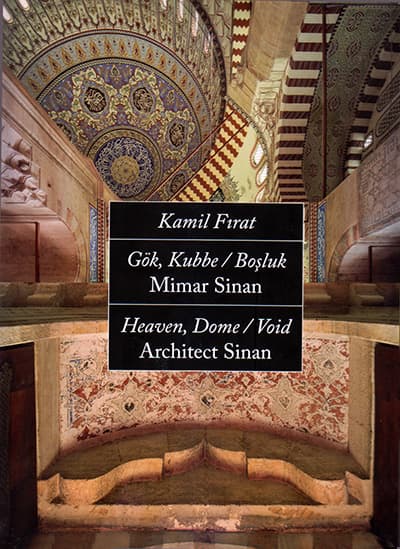 Heaven, Dome, Void. Architect Sinan / Gök, Kubbe, Boşluk. Mimar Sinan