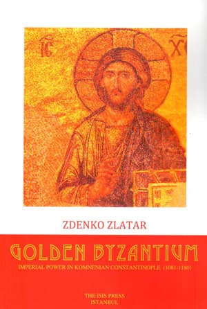 Golden Byzantium. Imperial Power in Kommenian Constantinople (1081-1180)