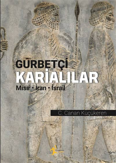 Gurbetci Karialilar. Misir, Iran, Israil