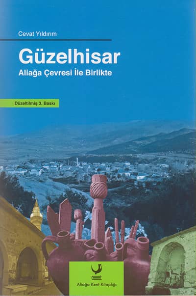 Guzelhisar. Aliaga Cevresi ile Birlikte
