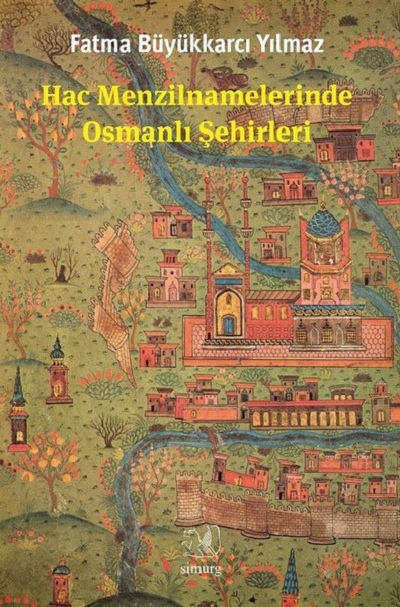 Hac Menzilnamelerinde Osmanli Sehirleri
