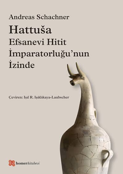 Hattusa. Efsanevi Hitit Imparatorlugu'nun Izinde