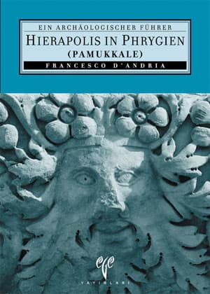 Hierapolis in Phrygien (Pamukkale). Ein archaeologischer Führer