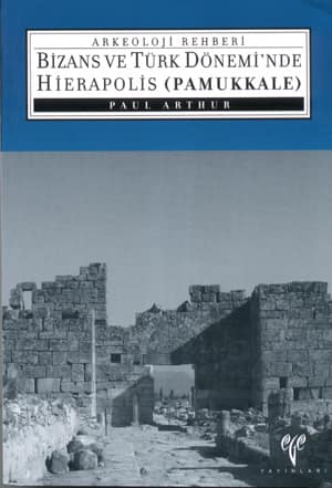 Bizans ve Türk Dönemi'nde Hierapolis (Pamukkale)