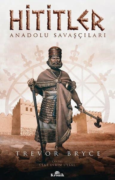 Hititler. Anadolu Savascilari Hititler. Anadolu Savascilari
