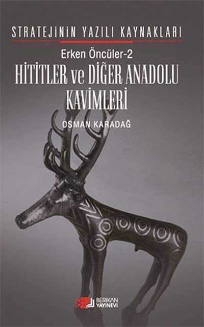 Erken Onculer 2: Hititler ve Diger Anadolu Kavimleri