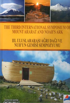 The Third International Symposium of Mount Ararat and Noah&#39;s Ark