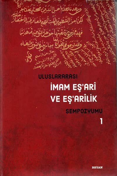 Uluslararası Imam Eş'ari ve Eş'arilik Sempozyumu Bildirileri