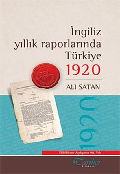 Ingiliz Yillik Raporlarinda Turkiye 1920 TBMM'nin Acilisinin 90. Yili