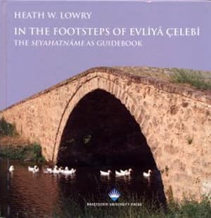 In The Footsteps Of Evliya Çelebi. The Sayahatname As Guidebook