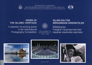 Views of the Islamic Heritage. A Selection of Winning Works in the International Photography Competition