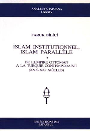 Islam Institutionel, Islam Parallele de L&#39;Empire Ottoman a la Turque Contemporaine