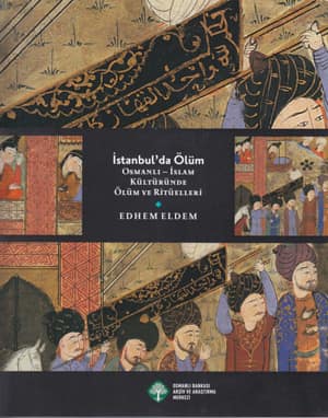 Istanbul&#39;da Olum. Osmanlı Islam Kulturunde Olum ve Rituelleri