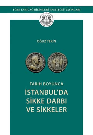 Tarih Boyunca Istanbul'da Sikke Darbi ve Sikkeler Tarih Boyunca Istanbul'da Sikke Darbi ve Sikkeler
