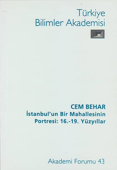 Istanbul'un Bir Mahallesinin Portresi: 16.-19. Yuzyillar Istanbul'un Bir Mahallesinin Portresi: 16.-19. Yuzyillar