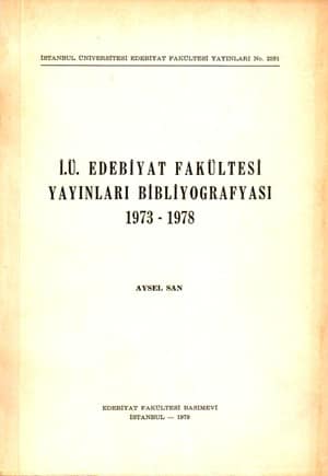 I.U. Edebiyat Fakultesi Yayinlari Bibliyografyasi 1973-1978