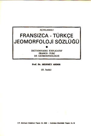 Dictionnaire Explicatif Franco-Turc de Geomorphologie - Aciklamali