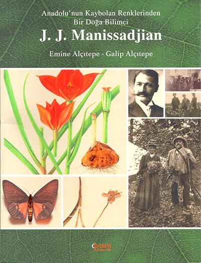 Anadolu&#39;nun Kaybolan Renklerinden Bir Doga Bilimci: J.J. Manissadjian