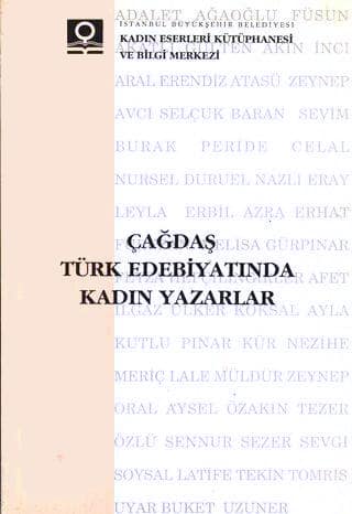 Cagdas Turk Edebiyatinda Kadin Yazarlar