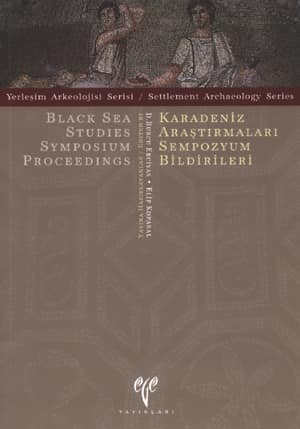 Black Sea Studies Symposium Proceedings - Settlement Archaeology Series 1