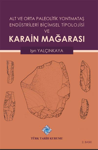 Alt ve Orta Paleolitik Yontmatas Endustrileri Bicimsel Tipolojisi ve Karain Magarasi