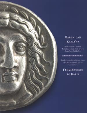 From Kroisos to Karia. Early Anatolian Coins from the Muharrem Kayhan Collection