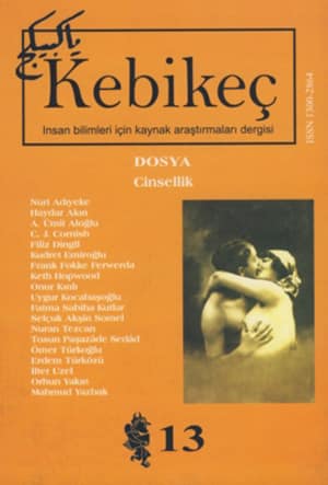 Kebikec Insan Bilimleri Icin Kaynak Arastirmalari Dergisi, 2002, Yil: 7 Sayi: 13 - Dosya: Cinsellik