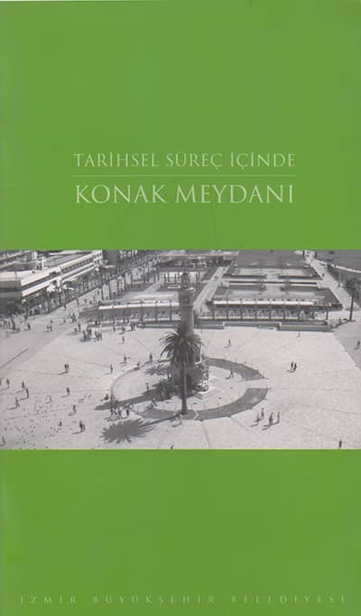 Tarihsel Surec Icinde Konak Meydani