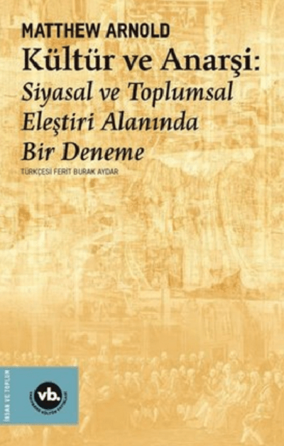 Kultur ve Anarsi. Siyasal ve Toplumsal Elestiri Alaninda Bir Deneme