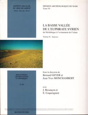 La basse vallee de l&#39;Euphrate syrien du neolithique a l&#39;avenement de l&#39;Islam (2 vol)
