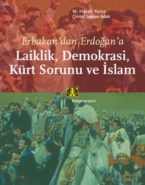 Laiklik, Demokrasi, Kurt Sorunu ve Islam - Erbakan'dan Erdogan'a