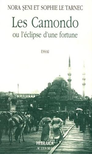Les Camondo ou l&#39;éclipse d&#39;une Fortune