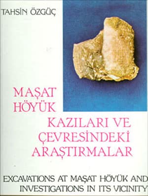 Masat Hoyuk Kazilari ve Cevresindeki Arastirmalar / Excavations at Masat Hoyuk and Investigations in its Vicinity Masat Hoyuk Kazilari ve Cevresindeki Arastirmalar / Excavations at Masat Hoyuk and Investigations in its Vicinity
