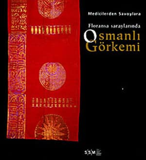 Medicilerden Savoylara Floransa Saraylarinda Osmanli Gorkemi