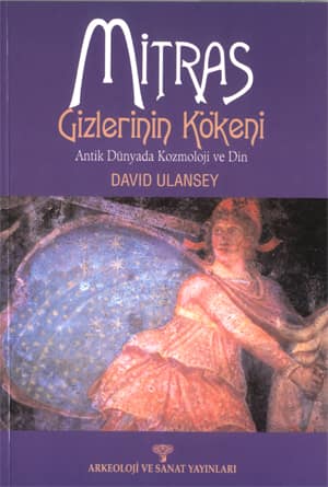 Mitras Gizlerinin Kokeni. Antik Dünyada Kozmoloji ve Din