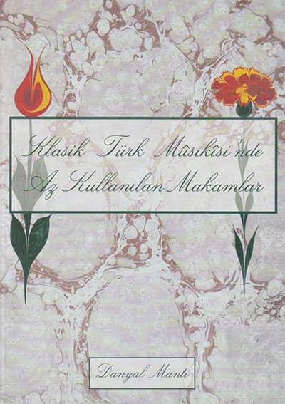 The Makams that have been Rarely Used in Turkish Classical Music (with CD)