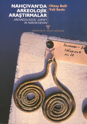 Nahçıvan'da Arkeolojik Araştırmalar / Archaeological Survey in Nakhichevan