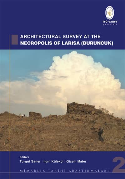 Architectural Survey at the Necropolis of Larisa (Buruncuk)