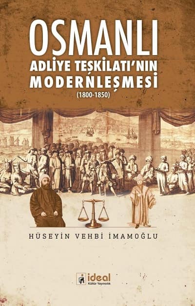Osmanli Adliye Teskilati'nin Modernlesmesi (1800-1850)