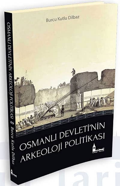 Osmanli Devleti'nin Arkeoloji Politikasi