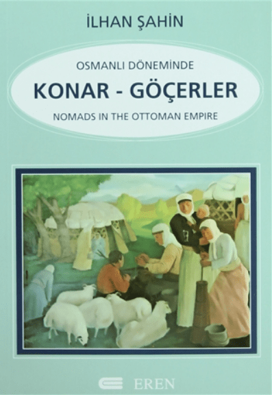 Osmanli Doneminde Konar - Gocerler / Nomads in the Ottoman Empire