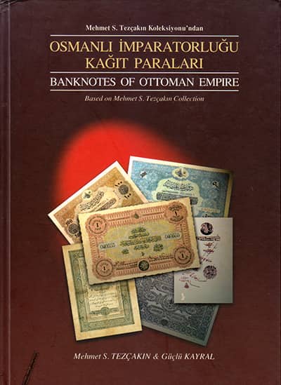 Catalogue of Banknotes of Ottoman Empire / Osmanli Imparatorlugu Kagit Paralari Katalogu