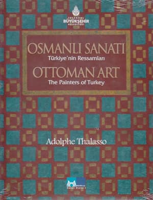 Ottoman Art the Painters of Turkey / Osmanli Sanati Turkiye&#39;nin Ressamlari