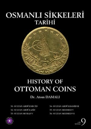 History of Ottoman Coins Vol. 9 History of Ottoman Coins Vol. 9