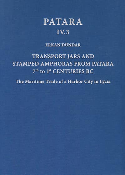 Transport Jars and Stamped Amphoras from Patara, 7th to 1st Centuries BC